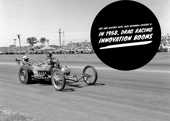  Hot rod history with Jack Beckman—Episode 8: In 1958, drag racing innovation booms