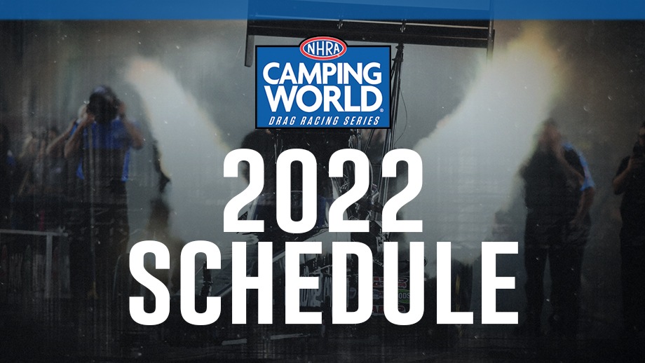 Nationals Schedule 2022 Nhra Announces 22-Event Nhra Camping World Series Schedule For 2022 | Nhra