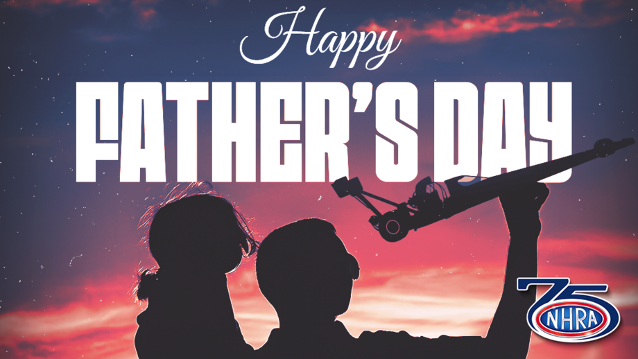 Happy Father's Day from the NHRA