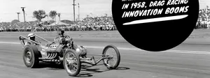  Hot rod history with Jack Beckman—Episode 8: In 1958, drag racing innovation booms
