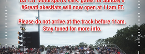 Schedule adjustment for today's Dodge NHRA Great Lakes Nationals—Gates open at 11 a.m.