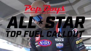 Pep Boys NHRA Top Fuel All-Star Callout preview
